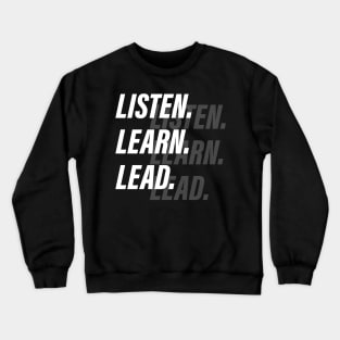 Listen, Learn, Lead Crewneck Sweatshirt